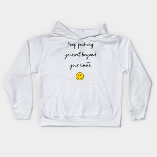 keep pushing yourself beyond your limits. Kids Hoodie